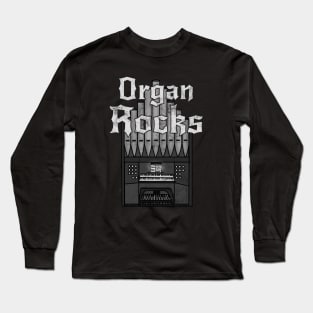 Organ Rocks, Church Organist Heavy Rock Musician Long Sleeve T-Shirt